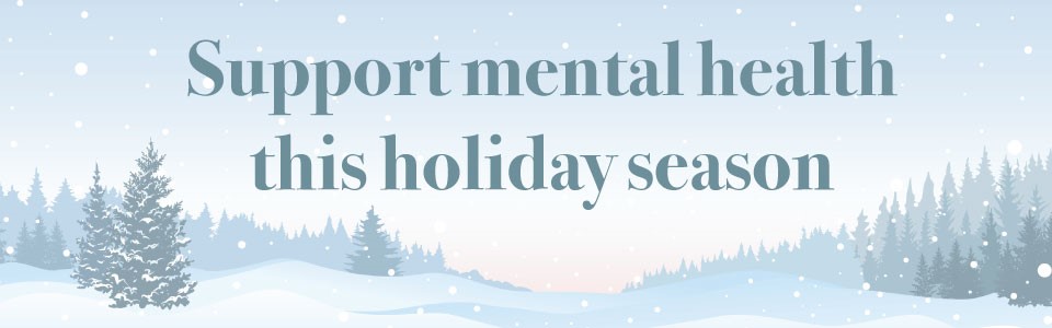 Support mental health this holiday season - CMHA Simcoe County